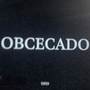 OBCECADO (Explicit)