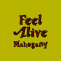 Feel Alive (Mahogany)