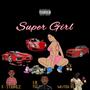 Super Girl (feat. Lil Teezy & Muted XI )