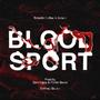 BloodSport (feat. Drisco) [Explicit]