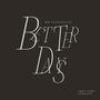 BETTER DAYS (feat. KWE)