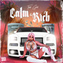 Calm & Rich (Explicit)