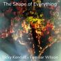 The Shape of Everything (feat. Ricky Kendall)