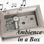 Ambience in a Box