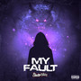 My Fault (Explicit)
