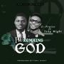 He Remains God (feat. G praise)