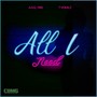 All I Need (feat. T Vokalz)