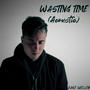 Wasting Time (Acoustic)