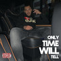 Only Time Will Tell (Explicit)