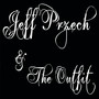 Jeff Przech & the Outfit