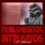 Pensamientos Intrusivos (Explicit)