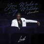 You Made A Big Mistake (Acoustics) [Explicit]