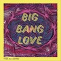 Big Bang Love