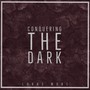 Conquering the dark