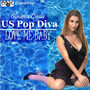 Us Pop Diva - Love Me Baby