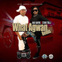 What Agwan (Remix)