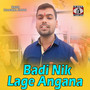 Badi Nik Lage Angana