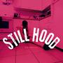 STILL HOOD (feat. Dez Hamilton) [Explicit]