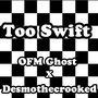 Too Swift (Explicit)