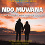 Ndo Muwana (Ndadzi One & DJ Light) (feat. Ramza One & Ambasada)