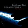 Beethoven (Arr. for Piano by Liszt): Symphonies Nos. 1 - 9