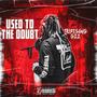 Used To The Doubt (Explicit)