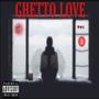 Ghetto Love (feat. Rowdy Mari)