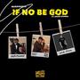 If no be God (feat. David stunna)