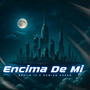 Encima De MI