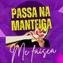 Passa na Manteiga (Explicit)