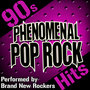 Phenomenal Pop Rock Hits: 90s