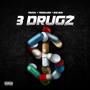 3 Drugz (Explicit)