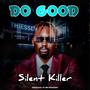 Silent Killer - Do Good