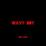 WAVY BOY (Explicit)