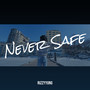 Never Safe (Explicit)