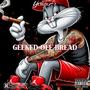 Geeked Off Bread (Explicit)