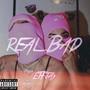 Real Bad (Explicit)