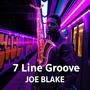 7 Line Groove (feat. JOE BLAKE) [Explicit]