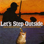 Let's Step Outside - Great Country Songs about the Great Outdoors