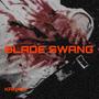 BLADE SWANG (Explicit)