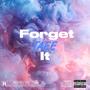 Forget It (feat. Ptyn) [Explicit]