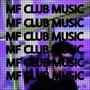 MF CLUB MUSIC (Explicit)