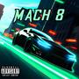 Mach 8 (feat. XAVIER) [Explicit]