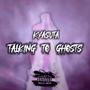 TALKING TO GHOSTS (Explicit)