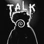 TALK! (feat. ZILLA$kAVE & AggravatedPacifist) [Explicit]