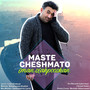 Maste Cheshmato