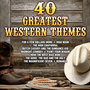 Western Themes. 40 Greatest