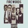 FIRE WORDS (Explicit)