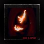 No Love (Explicit)