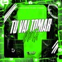 Tu Vai Tomar Idiota (Explicit)